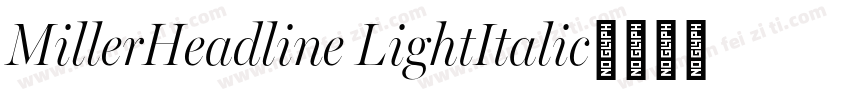 MillerHeadline LightItalic字体转换
